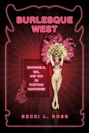 Burlesque West de Becki Ross