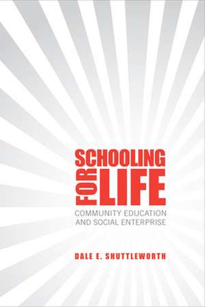 Schooling for Life de Dale E. Shuttleworth