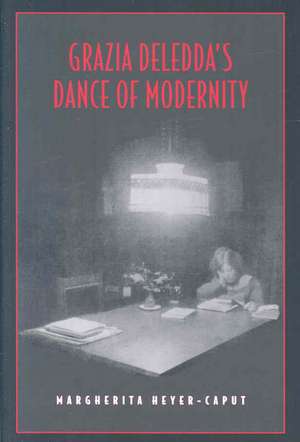 Grazia Deledda's Dance of Modernity de Margherita Heyer-Caput