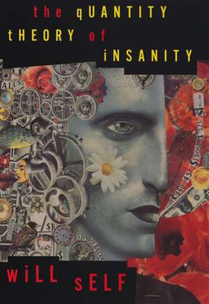 The Quantity Theory of Insanity de Will Self