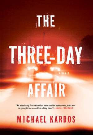 The Three-Day Affair de Michael Kardos