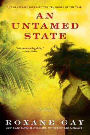 An Untamed State de Roxane Gay