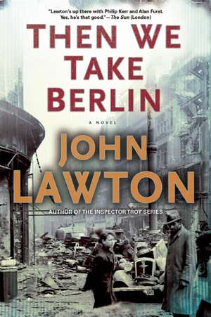 Then We Take Berlin de John Lawton