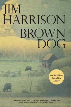 Brown Dog de Jim Harrison