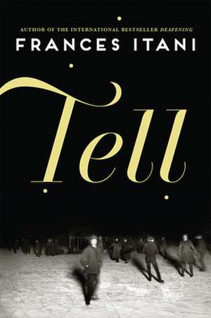 Tell de Frances Itani