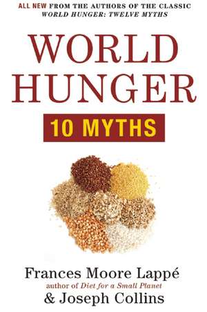 World Hunger: 10 Myths de Frances Moore Lappé