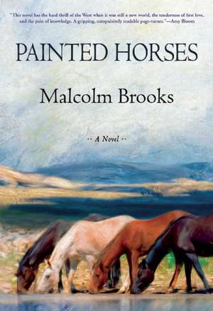 Painted Horses de Malcolm Brooks