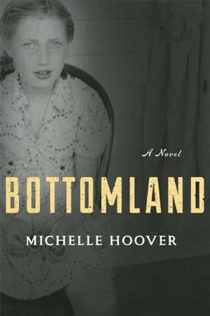 Bottomland de Michelle Hoover