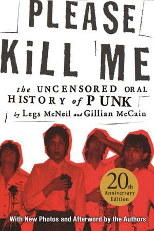 Please Kill Me: The Uncensored Oral History of Punk de Legs McNeil