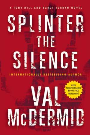 Splinter the Silence de Val McDermid