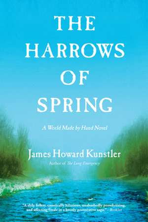 The Harrows of Spring de James Howard Kunstler