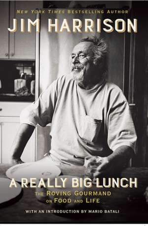 A Really Big Lunch de Jim Harrison