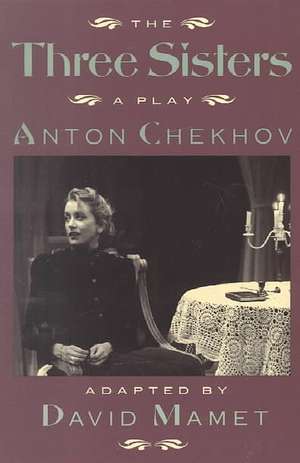 The Three Sisters de Anton Pavlovich Chekhov