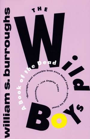 The Wild Boys: A Book of the Dead de William S. Burroughs