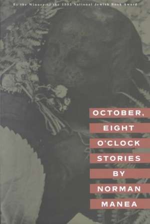 October, Eight O'Clock Stories: Stories de Norman Manea