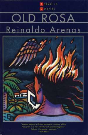 Old Rosa & the Brightest Star de Reinaldo Arenas