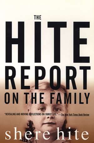 The Hite Report on the Family: Growing Up Under Patriarchy de Shere. Hite