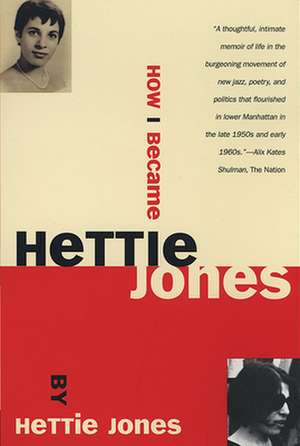 How I Became Hettie Jones de Hettie Jones