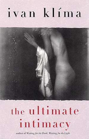 Ultimate Intimacy de Ivan Klima