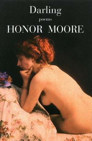 Darling: Poems de Honor Moore