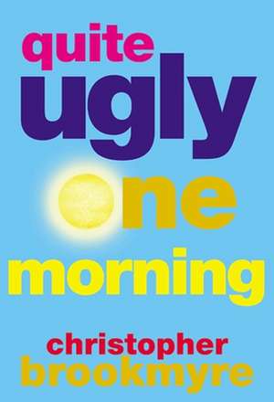 Quite Ugly One Morning de Christopher Brookmyre