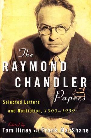 The Raymond Chandler Papers: Selected Letters and Nonfiction 1909-1959 de Raymond Chandler