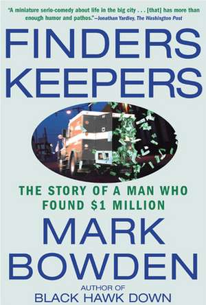 Finders Keepers: The Story of a Man Who Found $1 Million de Mark Bowden