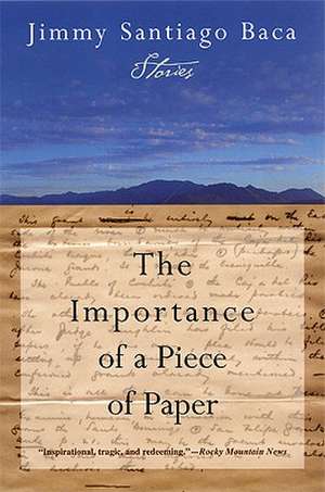 The Importance of a Piece of Paper: Stories de Jimmy Santiago Baca