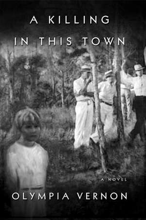 A Killing in This Town de Olympia Vernon