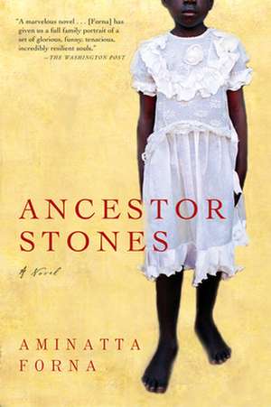 Ancestor Stones de Aminatta Forna