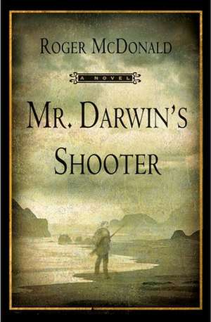 Mr. Darwin's Shooter de Roger McDonald