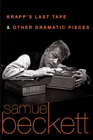 Krapp's Last Tape & Other Dramatic Pieces de Samuel Beckett