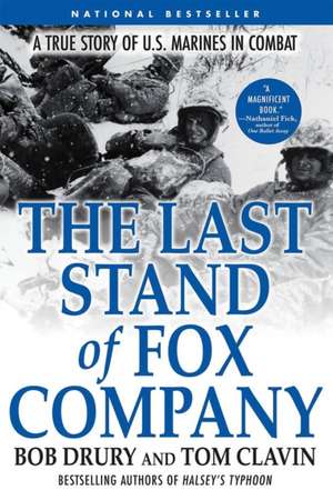 The Last Stand of Fox Company: A True Story of U.S. Marines in Combat de Bob Drury