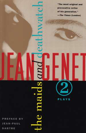 The Maids and Deathwatch: Two Plays de Jean Genet