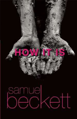 How It Is de Samuel Beckett