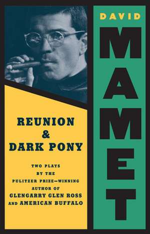 Reunion: Two Plays de David Mamet