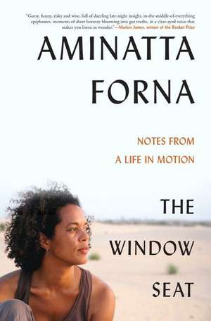 The Window Seat de Aminatta Forna