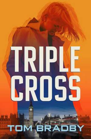 Triple Cross de Tom Bradby