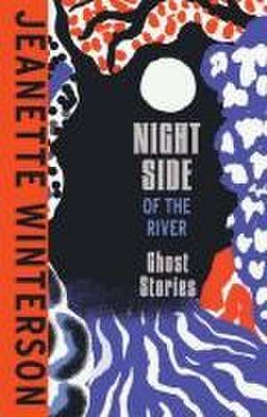 Night Side of the River de Jeanette Winterson