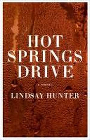 Hot Springs Drive de Lindsay Hunter