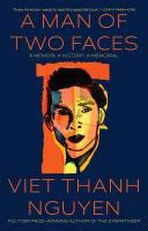 A Man of Two Faces de Viet Thanh Nguyen