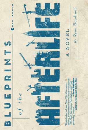 Blueprints of the Afterlife de Ryan Boudinot