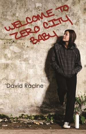 Welcome to Zero City Baby de David Racine