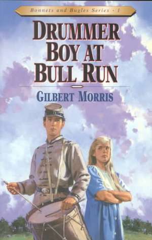 Drummer Boy at Bull Run de Gilbert Morris