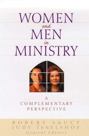 Women and Men in Ministry: A Complementary Perspective de Robert L. Saucy