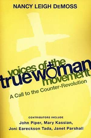 Voices of the True Woman Movement de Nancy Leigh DeMoss