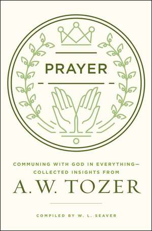Tozer, A: Prayer