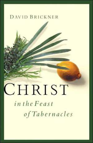 Christ in the Feast of Tabernacles de David Brickner