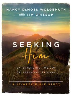 Seeking Him de Nancy DeMoss Wolgemuth