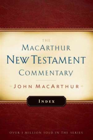 MacArthur New Testament Commentary Index de John F. MacArthur